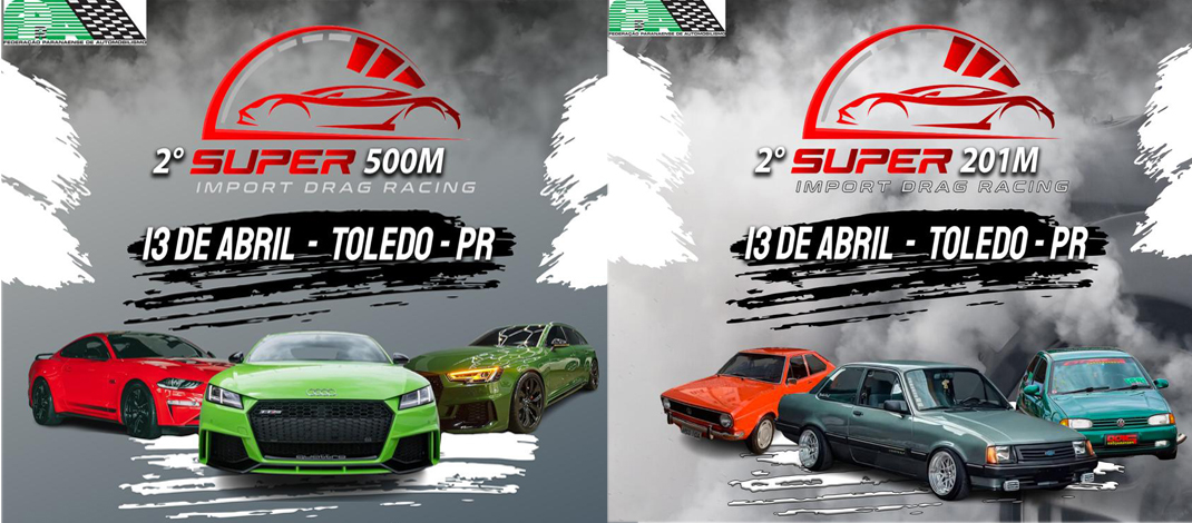 2º Super 500 e 2º Super 201 – Import Drag Racing – Dia 13.04.2024